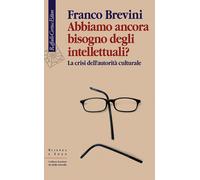 Abbiamo ancora bisogno degli intellettuali? La crisi dell’autorit