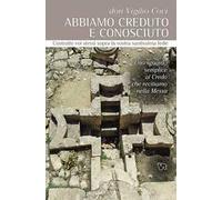 Abbiamo creduto e conosciuto