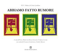 Abbiamo fatto rumore