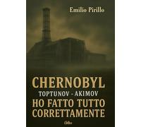 Abbiamo fatto tutto correttamente: Chernobyl Akimov - Toptunov
