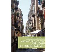 Abbiamo iniziato bene "abbuonu accuminciammu"