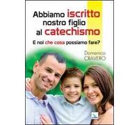 Abbiamo iscritto nostro figlio al catechismo. E noi che cosa possiamo fare?