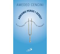 Abbiamo perso i sensi? Alla ricerca della sensibilità credente [Paperback] [Jun