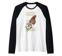 Abbiamo solo bisogno di un monarca ed è un attivista delle farfalle Maglia con Maniche Raglan