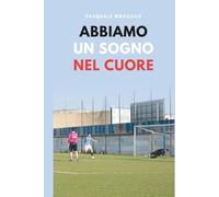 Abbiamo un sogno nel cuore