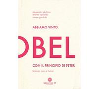Abbiamo vinto l'Ig Nobel con il principio di Peter. Scienza, caso e humor