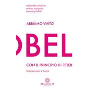 Abbiamo vinto l'Ig Nobel con il principio di Peter. Scienza, caso e humor