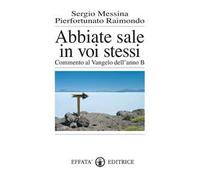 Abbiate sale in voi stessi. Commento al vangelo dell'anno B