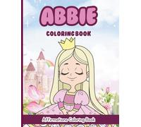 Abbie Coloring Book: Affirmations Coloring Book, A Creative Journey of Positive Empowerments