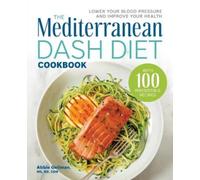 Abbie Gellman MS, RD, CDN The Mediterranean DASH Diet Cookbook (Tascabile)