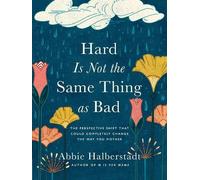 Abbie Halberstadt Hard Is Not the Same Thing as Bad (Copertina rigida)