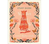 Abbie Halberstadt You Bet Your Stretch Marks Study Guide (Tascabile)