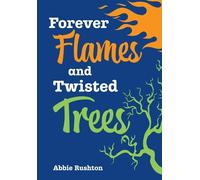 Abbie Rushton Forever Flames and Twisted Trees (Tascabile)