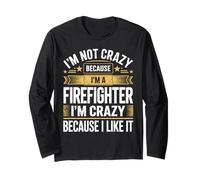 Abbigliamento antincendio Crazy Firefighter I Like It Quote Maglia a Manica