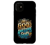 Abbigliamento cristiano ispiratore My God is an Awesome God Custodia per iPhone 11