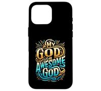 Abbigliamento cristiano ispiratore My God is an Awesome God Custodia per iPhone 16 Pro Max