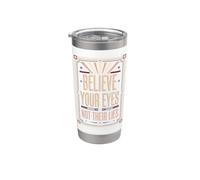 Abbigliamento Critical Thinker, credi ai tuoi occhi e non alle loro bugie Bicchiere termico in acciaio inox doppia parete