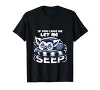 Abbigliamento da salotto If You Love Me Let Me Sleep Cute Lemur Humor Maglietta