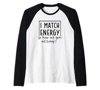 Abbino l"energia così come agiamo oggi Maglia con Maniche Raglan