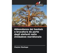Abbondanza dei baobab e brucatura da parte degli elefanti nello Zimbabwe meridionale