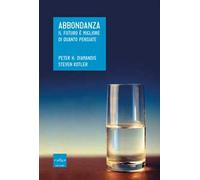 Abbondanza. Il futuro è migliore di quanto pensiate