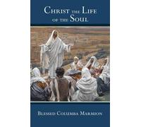 Abbot Marmion Blessed Columba Marmion Dom Col Christ the Life (Copertina rigida)