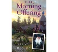 Abbot Tryphon (Parsons) The Morning Offering (Tascabile)