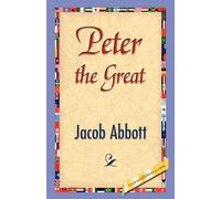 Abbott Jacob Abbott Jacob Abbott Peter the Great (Tascabile)