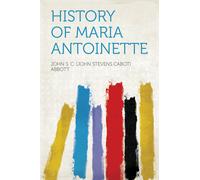 Abbott, John Stevens Cabot History Of Maria Antoinette: Makers Of His Book NUOVO