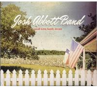 Abbott, Josh Band - Small Town Family Dream