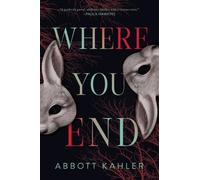 Abbott Kahler Where You End (Copertina rigida)