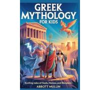 Abbott Mullin Greek Mythology for Kids (Tascabile)