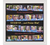 Abboud, Jody & New Song Kids Choir - Stand Up & Praise Him!