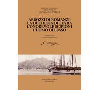 Libri Giovanni Verga - Abbozzi Di Romanzi: La Duchessa Di Leyra, L'onorevole Sci