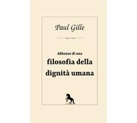 Abbozzo di una filosofia della dignità umana