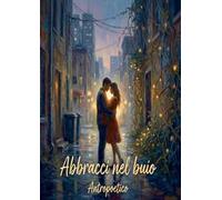 Abbracci nel buio