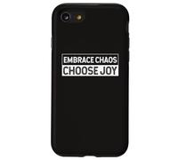 Abbraccia il caos e scegli gioia Gioiosità Fede Positività Custodia per iPhone SE (2020) / 7 / 8