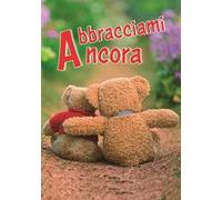 Abbracciami ancora. Un pensiero per te