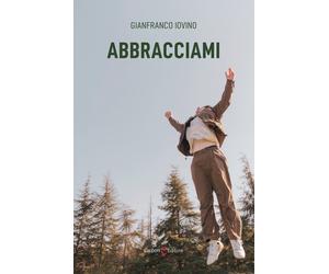 Abbracciami - Iovino Gianfranco