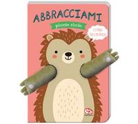 Abbracciami piccolo riccio. Ediz. a colori