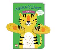 Abbracciami tigrotto. Ediz. a colori