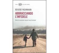 Abbracciando l'infedele. Storie di musulmani migranti verso Occidente