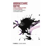 Abbracciare Dafne. L'uomo e la natura tra Omero e il futuro pross