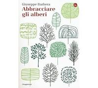 Abbracciare gli alberi [Paperback] [May 25, 2017] Barbera, Giuseppe