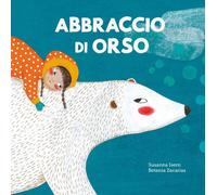 Abbraccio di orso. Ediz. a colori [Paperback] [Feb 07, 2023] Isern, Susanna; Zac