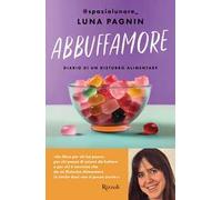 Abbuffamore. Diario di un disturbo alimentare