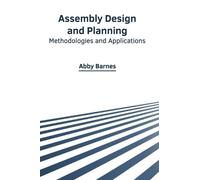 Abby Barnes Assembly Design and Planning: Methodologies and A (Copertina rigida)