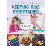 Abby Colich A Babysitter's Guide to Keeping the Kids Entertai (Copertina rigida)