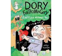 Abby Hanlon Dory Fantasmagory: Can't Live Without You (Copertina rigida)