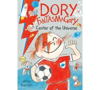 Abby Hanlon Dory Fantasmagory: Center of the Universe: 7 (Copertina rigida)